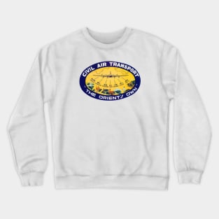 1960's Civil Air Transport - The Orient's Own Crewneck Sweatshirt